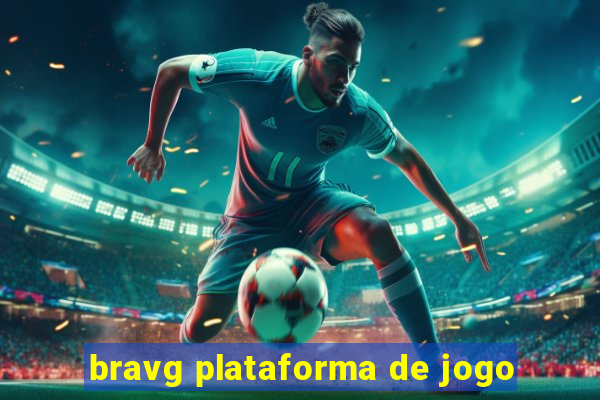 bravg plataforma de jogo